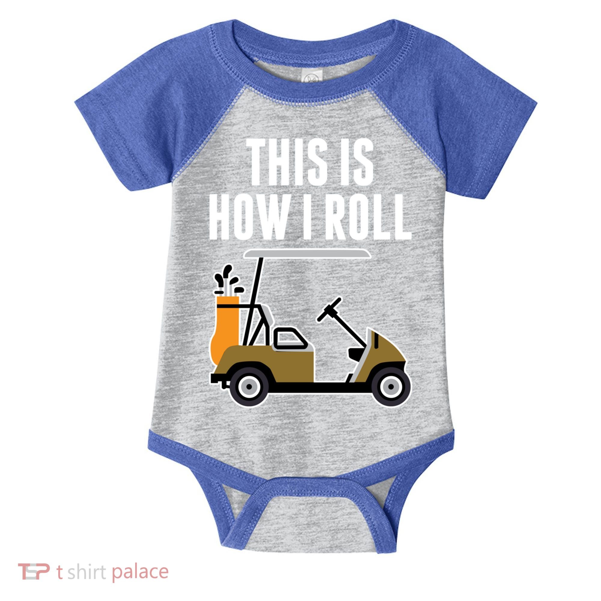 Funny This Is How I Roll Golf Cart Gift Infant Baby Jersey Bodysuit