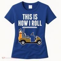 Funny This Is How I Roll Golf Cart Gift Women's T-Shirt thumb 0