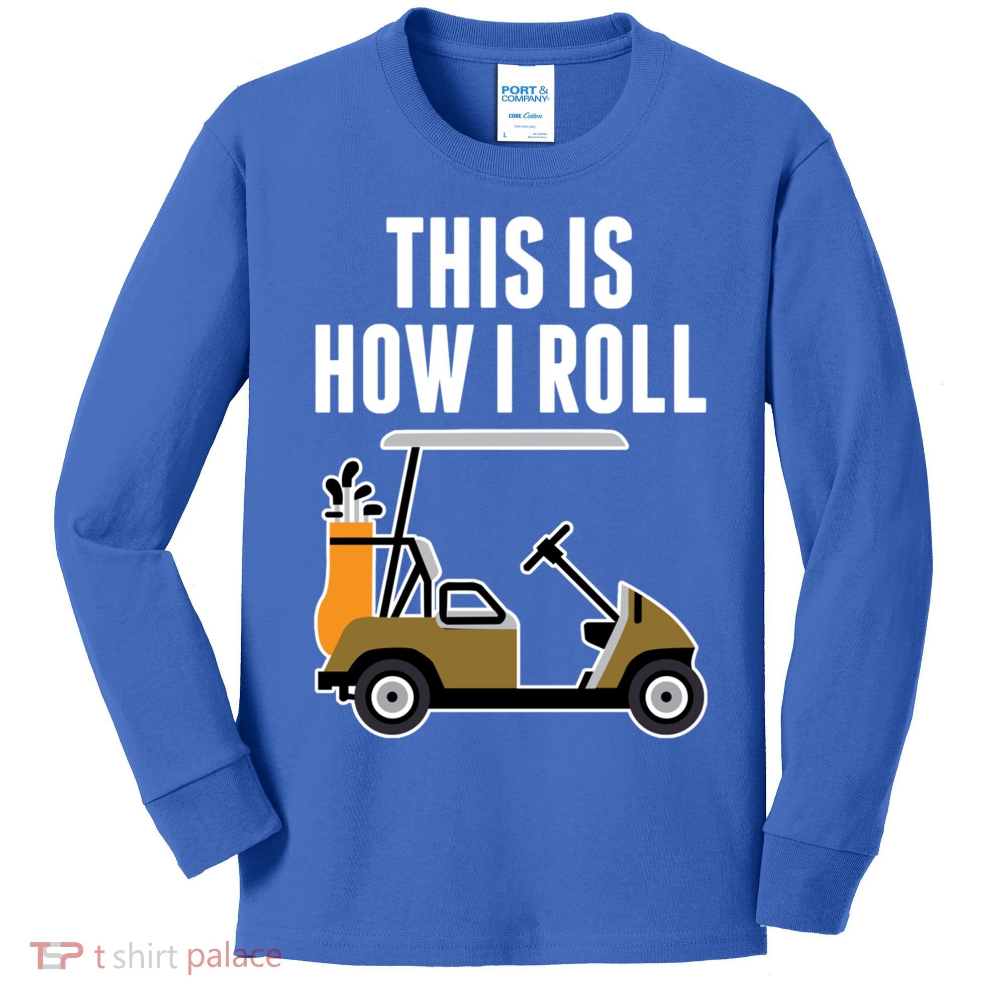Funny This Is How I Roll Golf Cart Gift Kids Long Sleeve Shirt
