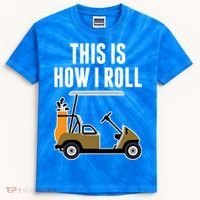 Funny This Is How I Roll Golf Cart Gift Kids Tie-Dye T-Shirt thumb 0