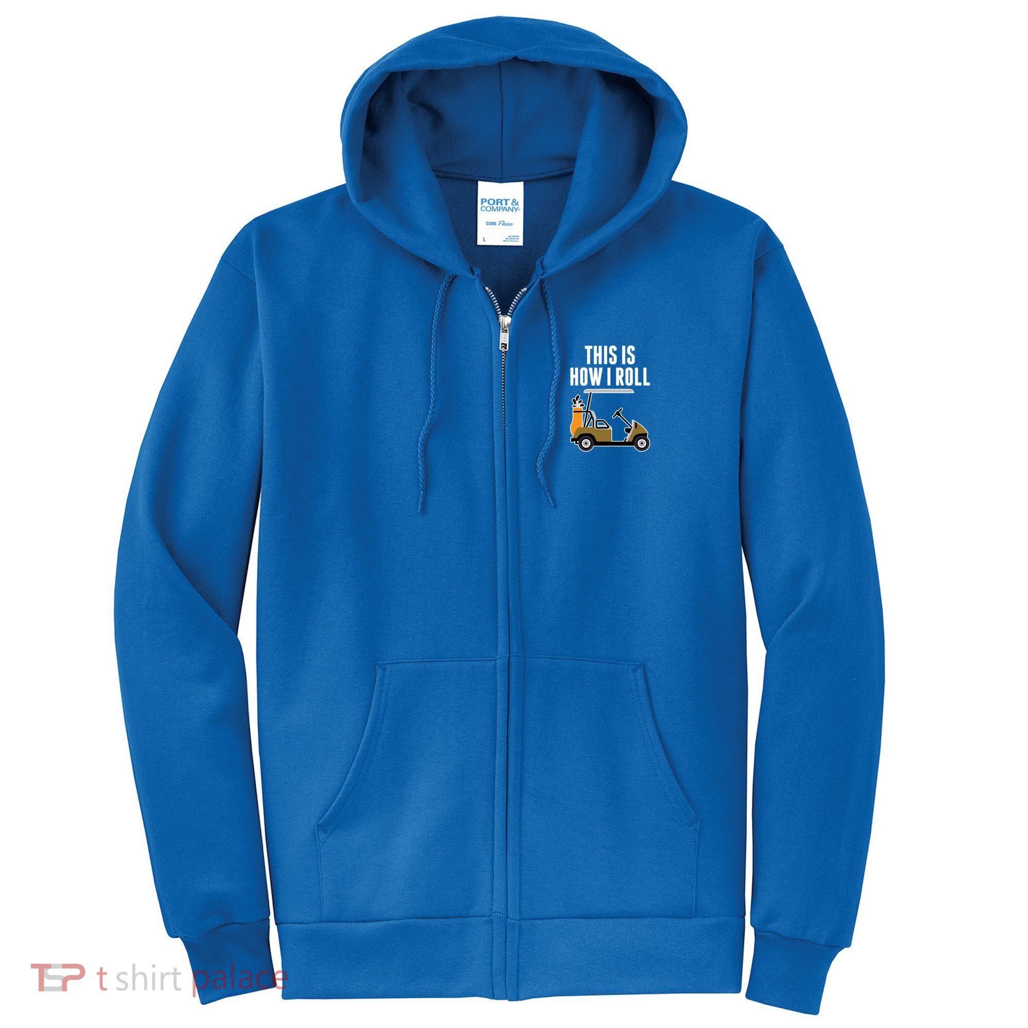 Funny This Is How I Roll Golf Cart Gift Full Zip Hoodie