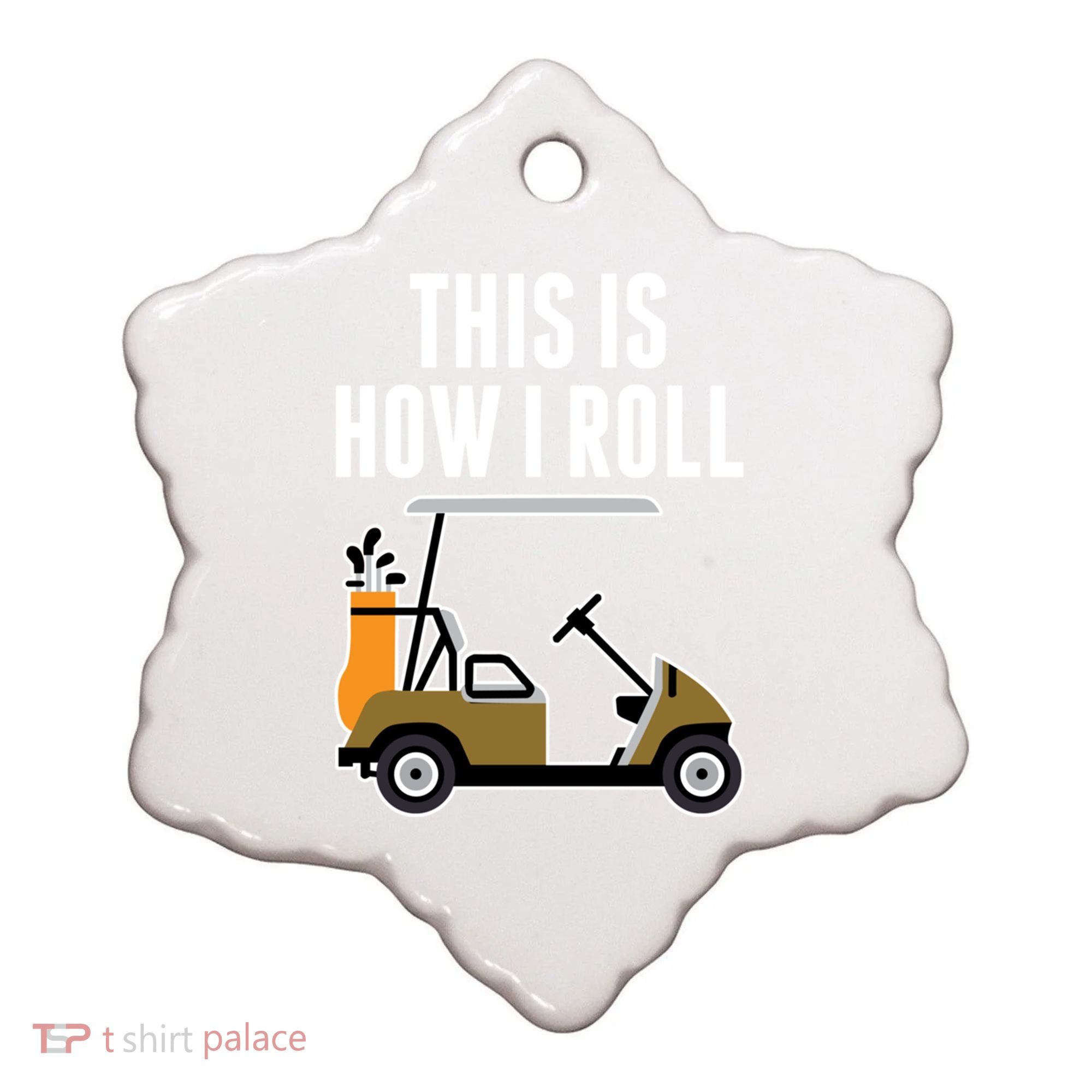 Funny This Is How I Roll Golf Cart Gift Ceramic Ornament