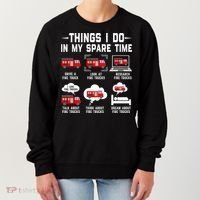 Firefighter Things I Do In My Spare Time Funny Fire Trucks Gift Women's Sweatshirt thumb 0