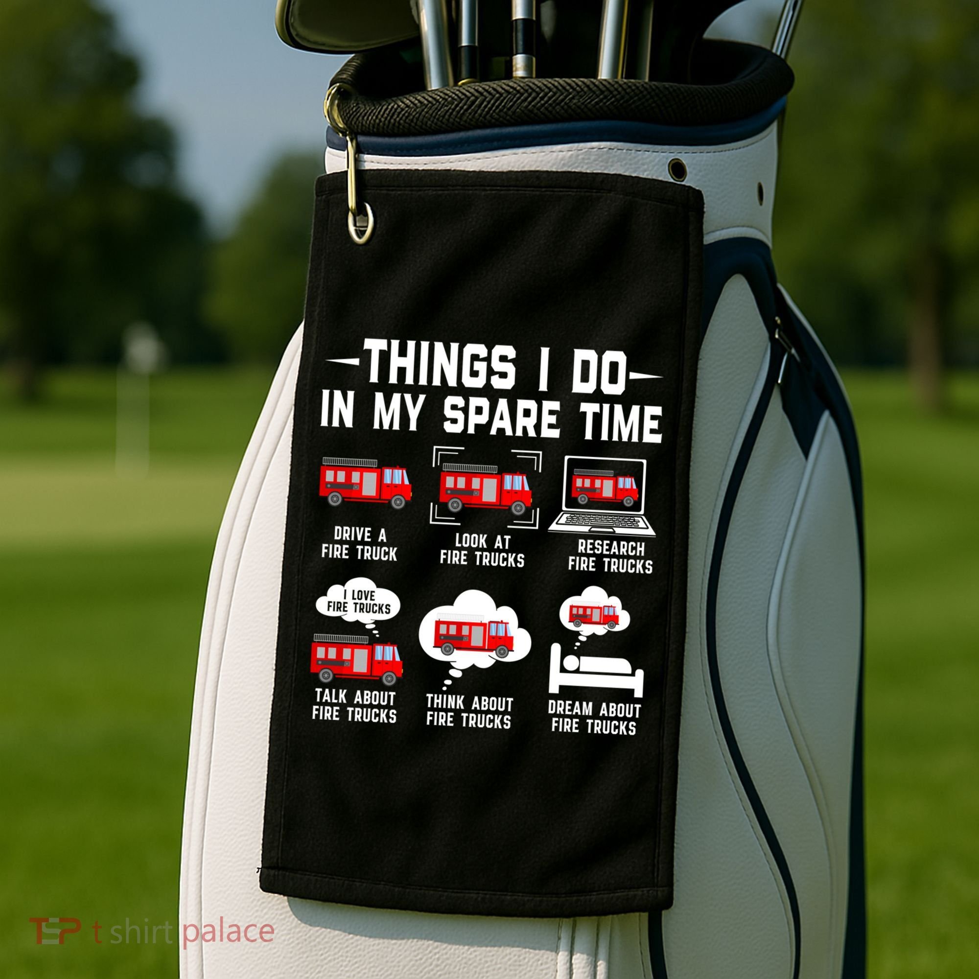 Firefighter Things I Do In My Spare Time Funny Fire Trucks Gift Golf Towel