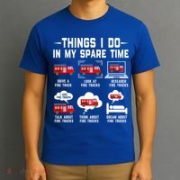 Firefighter Things I Do In My Spare Time Funny Fire Trucks Gift T-Shirt thumb 3
