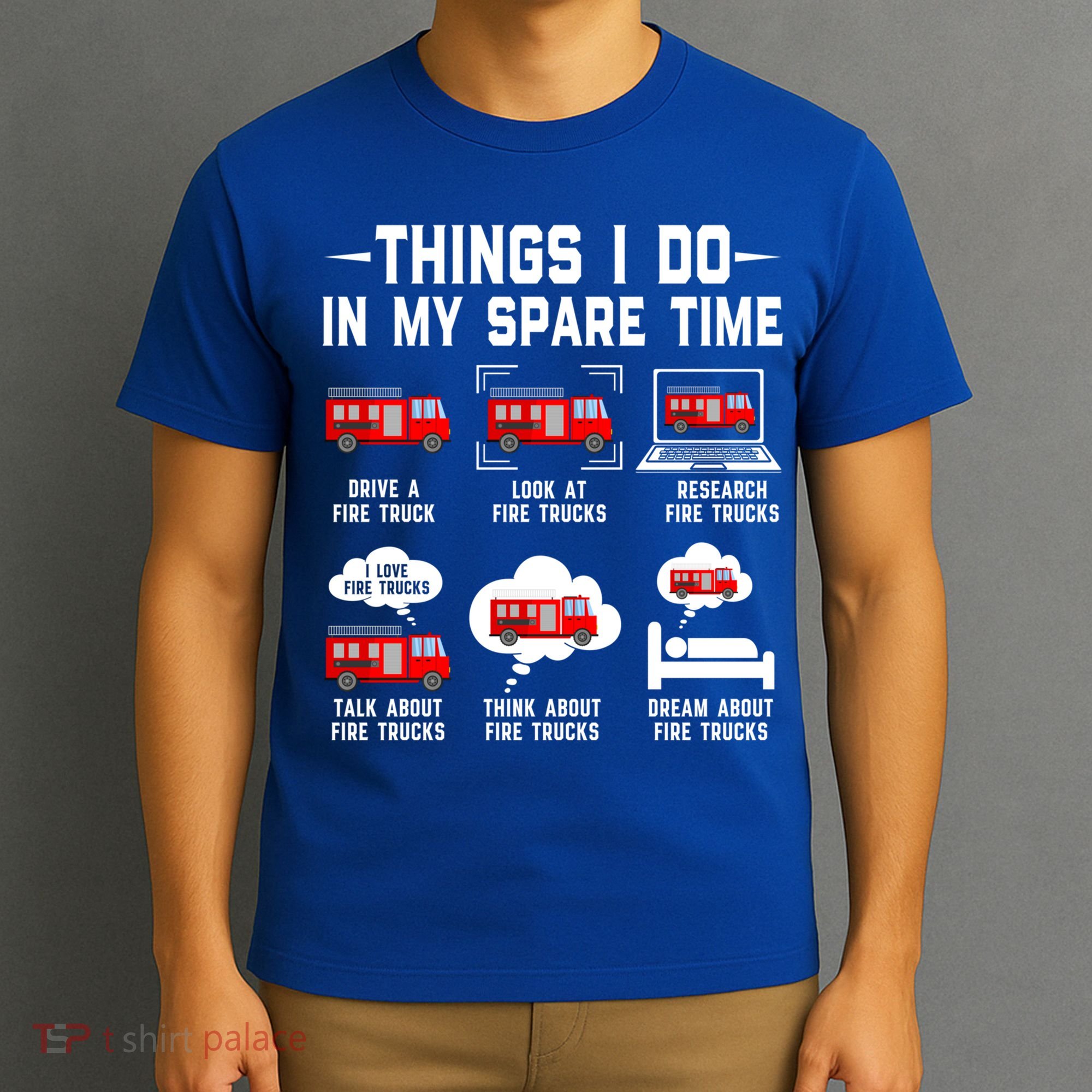 Firefighter Things I Do In My Spare Time Funny Fire Trucks Gift T-Shirt