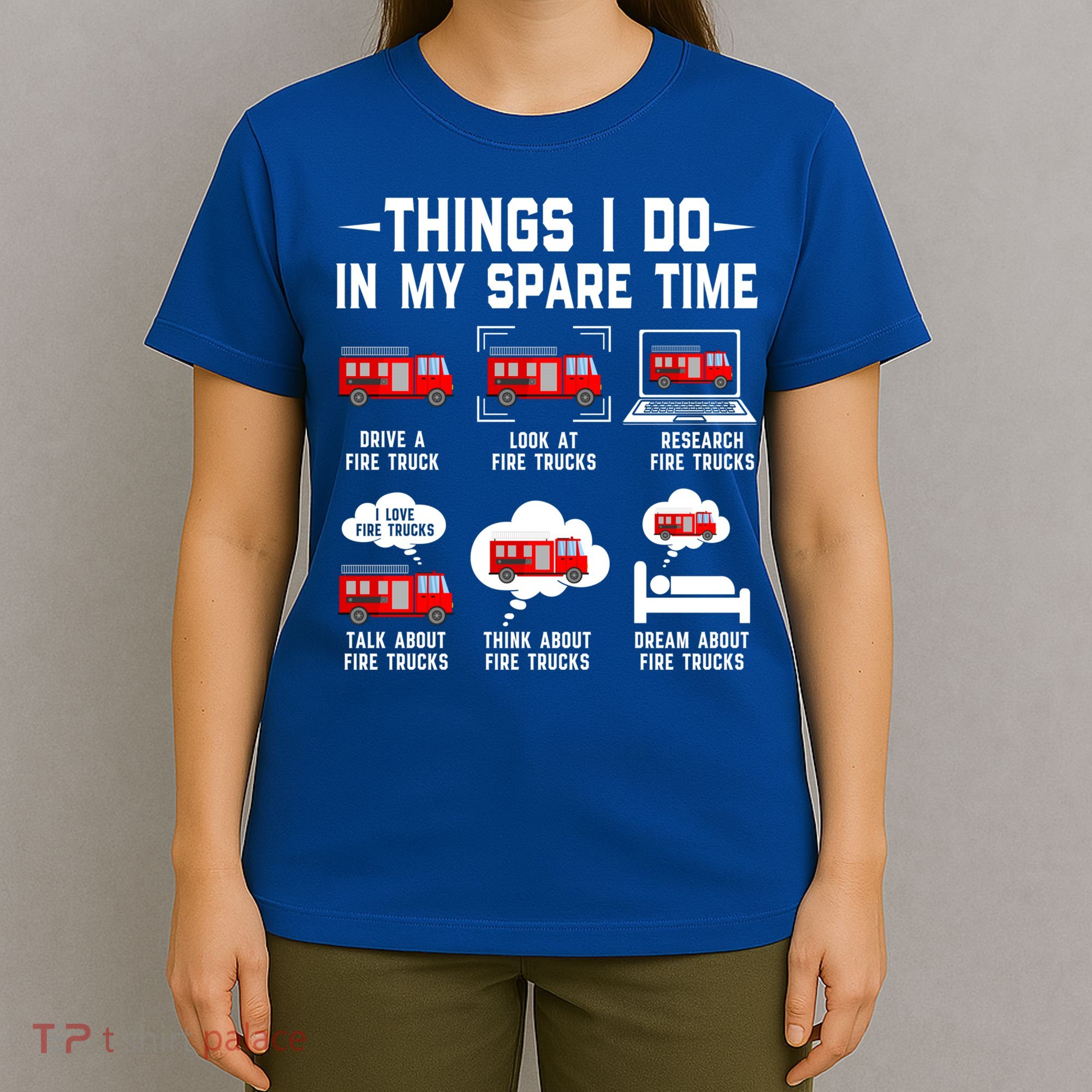 Firefighter Things I Do In My Spare Time Funny Fire Trucks Gift T-Shirt
