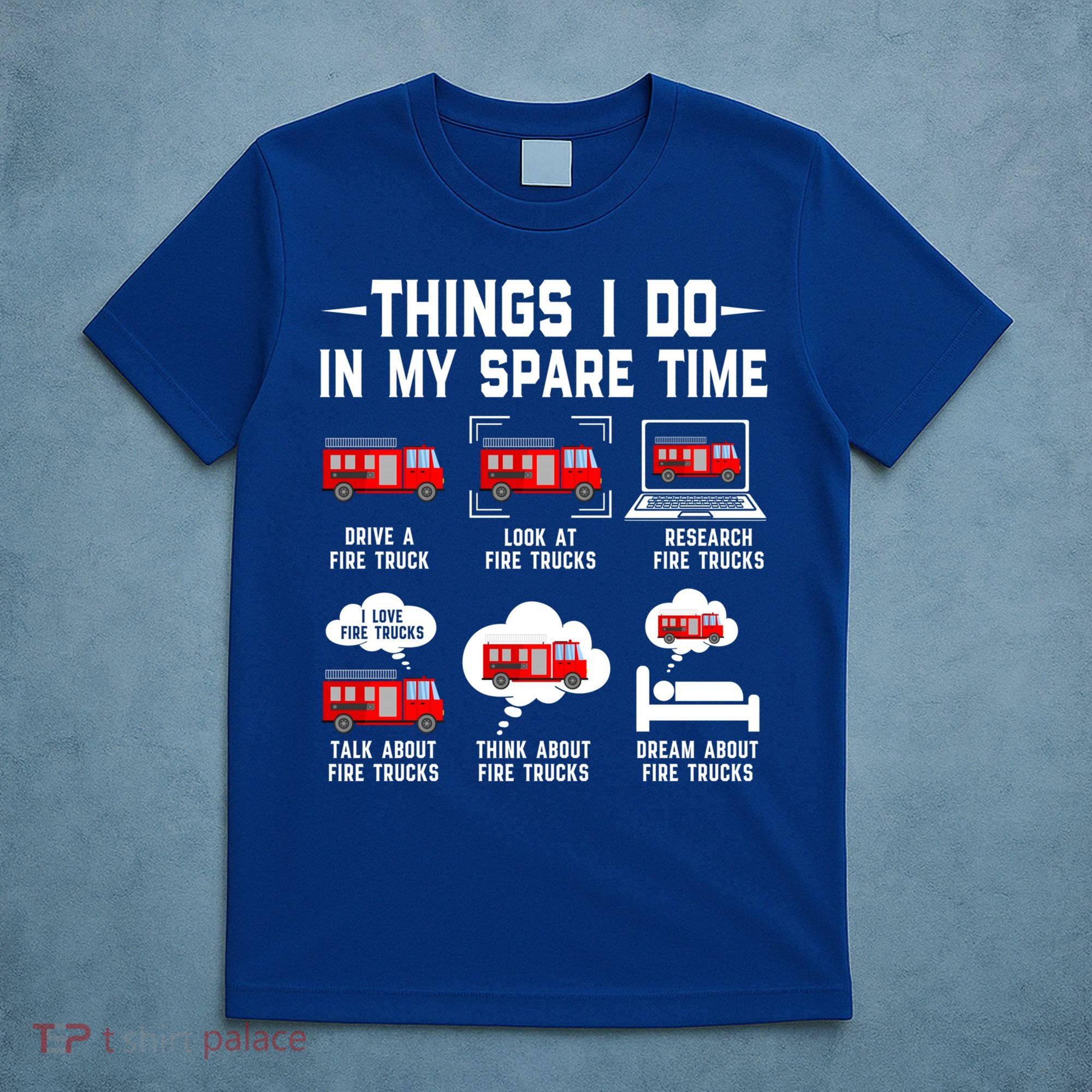 Firefighter Things I Do In My Spare Time Funny Fire Trucks Gift T-Shirt