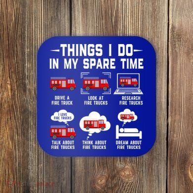 Firefighter Things I Do In My Spare Time Funny Fire Trucks Gift Coaster