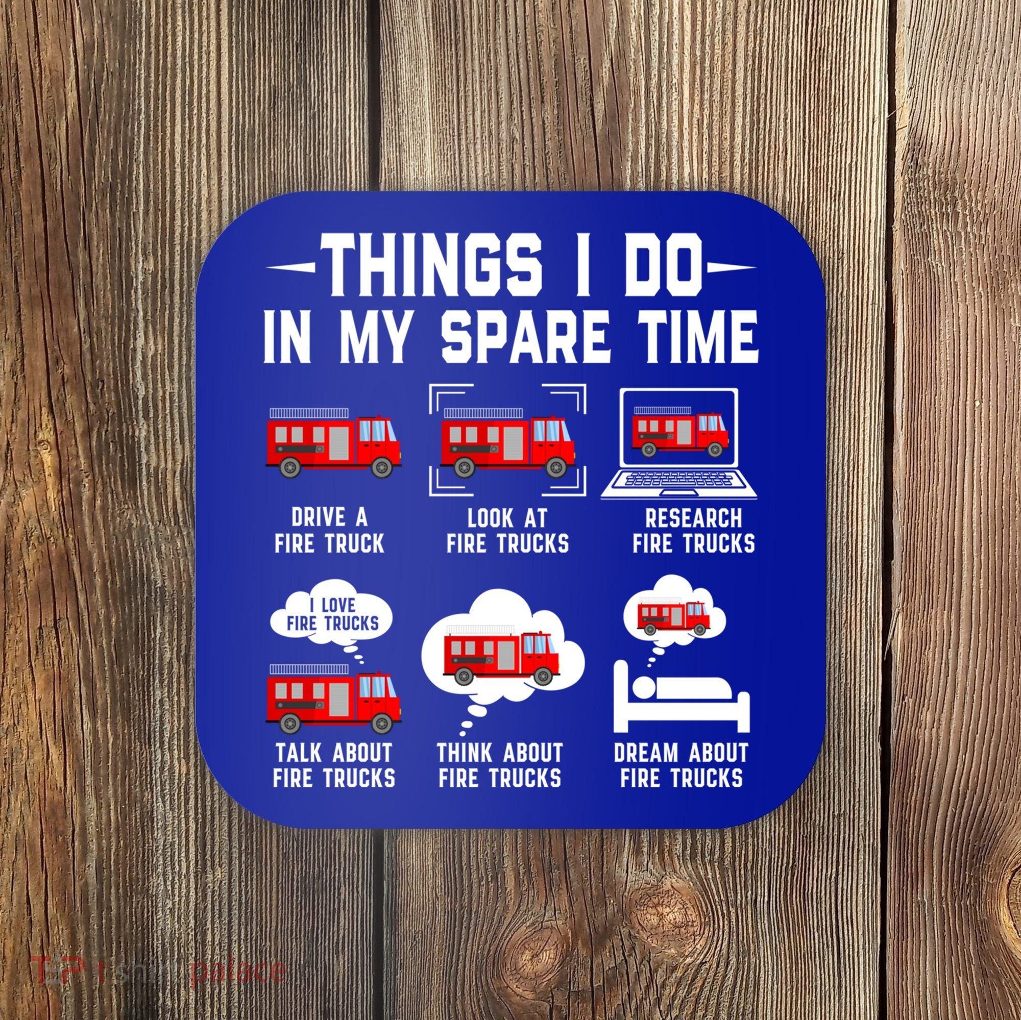 Firefighter Things I Do In My Spare Time Funny Fire Trucks Gift Coaster