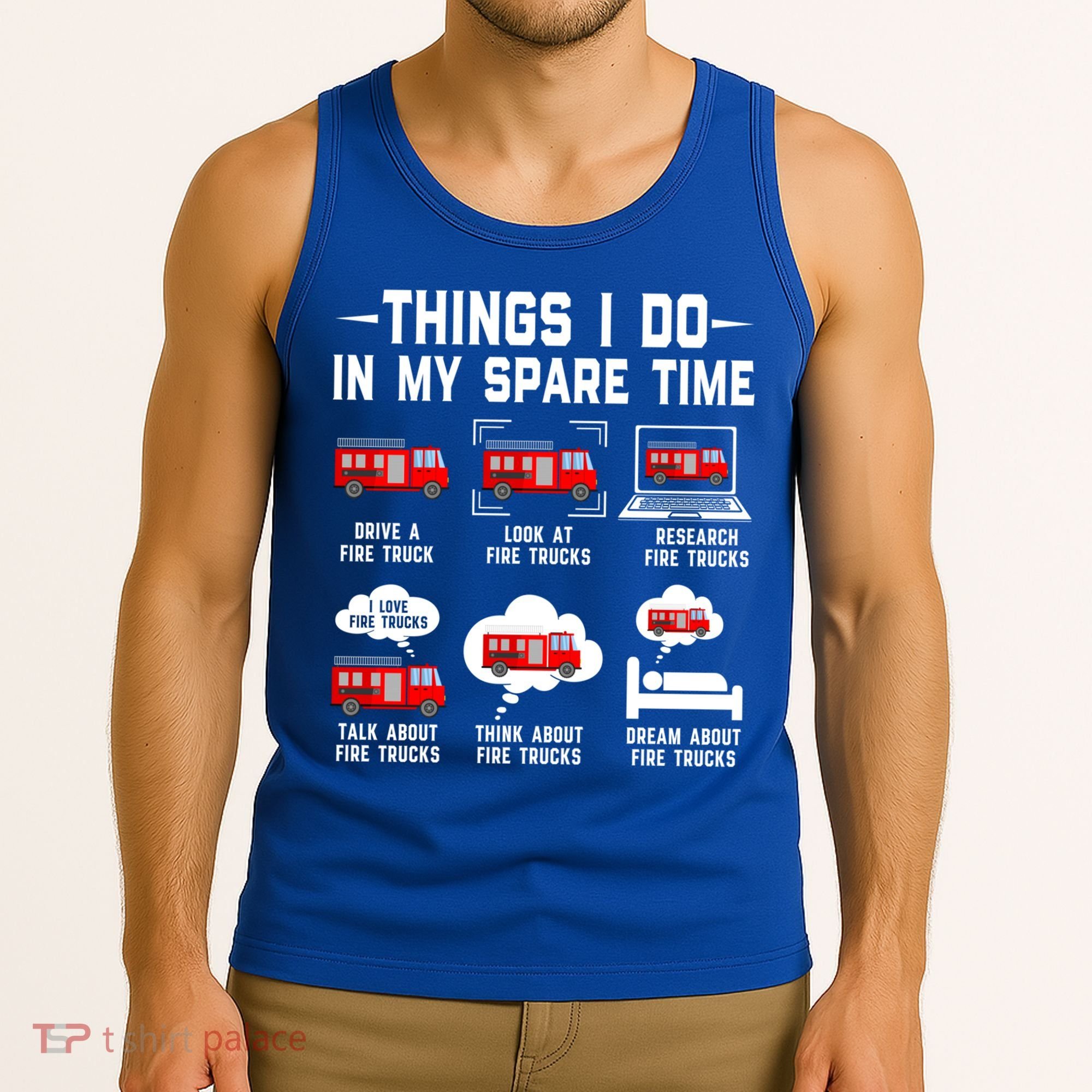 Firefighter Things I Do In My Spare Time Funny Fire Trucks Gift Tank Top
