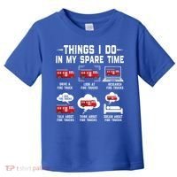 Firefighter Things I Do In My Spare Time Funny Fire Trucks Gift Toddler T-Shirt thumb 0