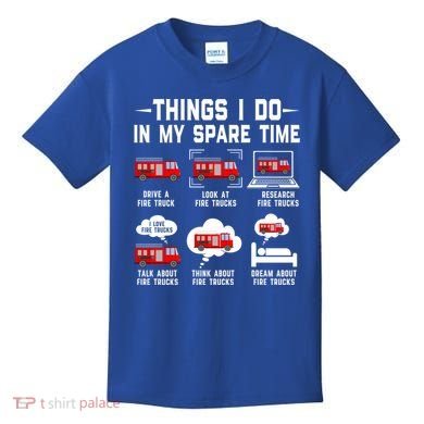 Firefighter Things I Do In My Spare Time Funny Fire Trucks Gift Kids T-Shirt