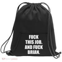 Fuck This Job And Fuck Brian Sweatshirt Cinch Pack Bag thumb 0