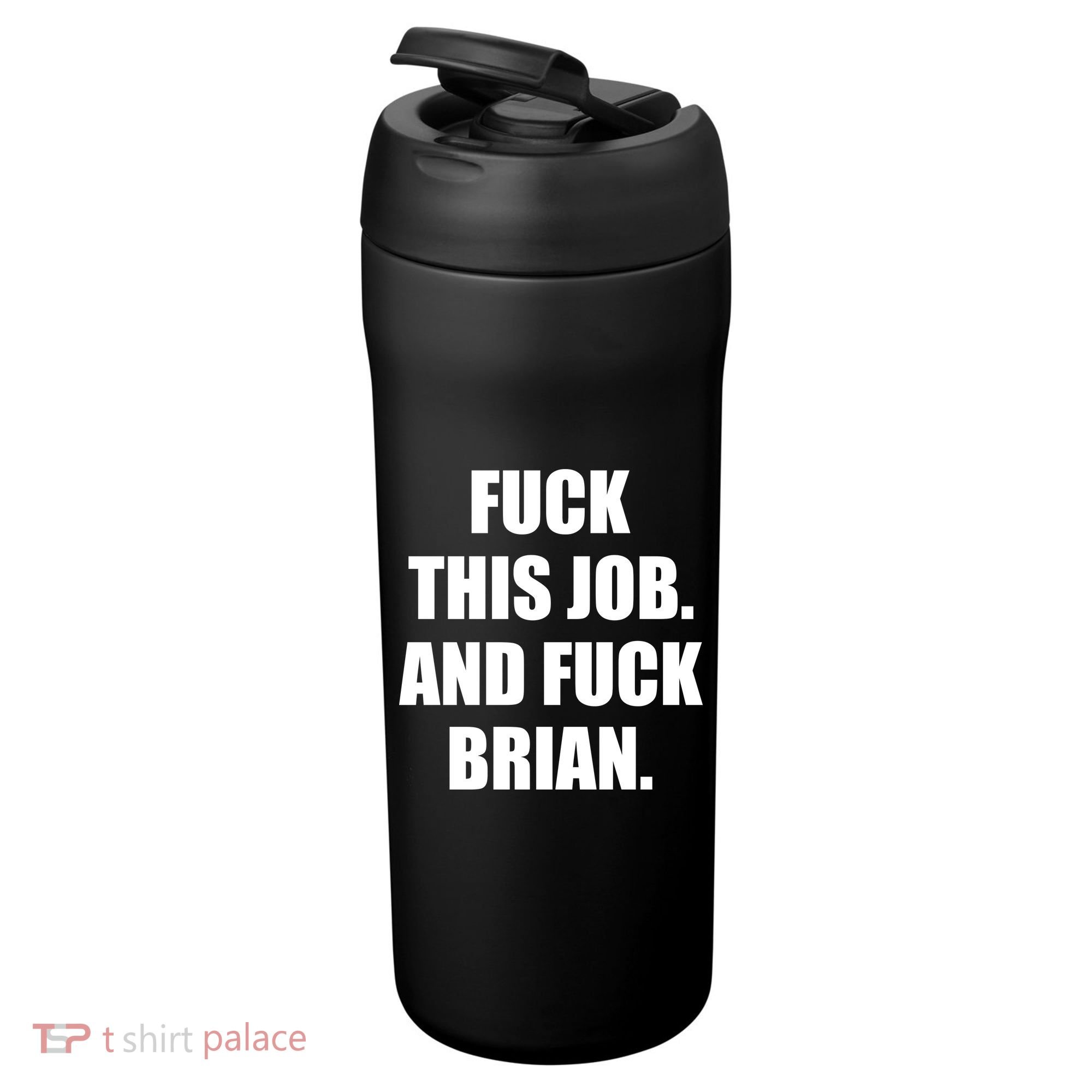 Fuck This Job And Fuck Brian 24oz Duet Stainless Steel Tumbler