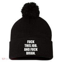 Fuck This Job And Fuck Brian Pom Pom 12in Knit Beanie thumb 0