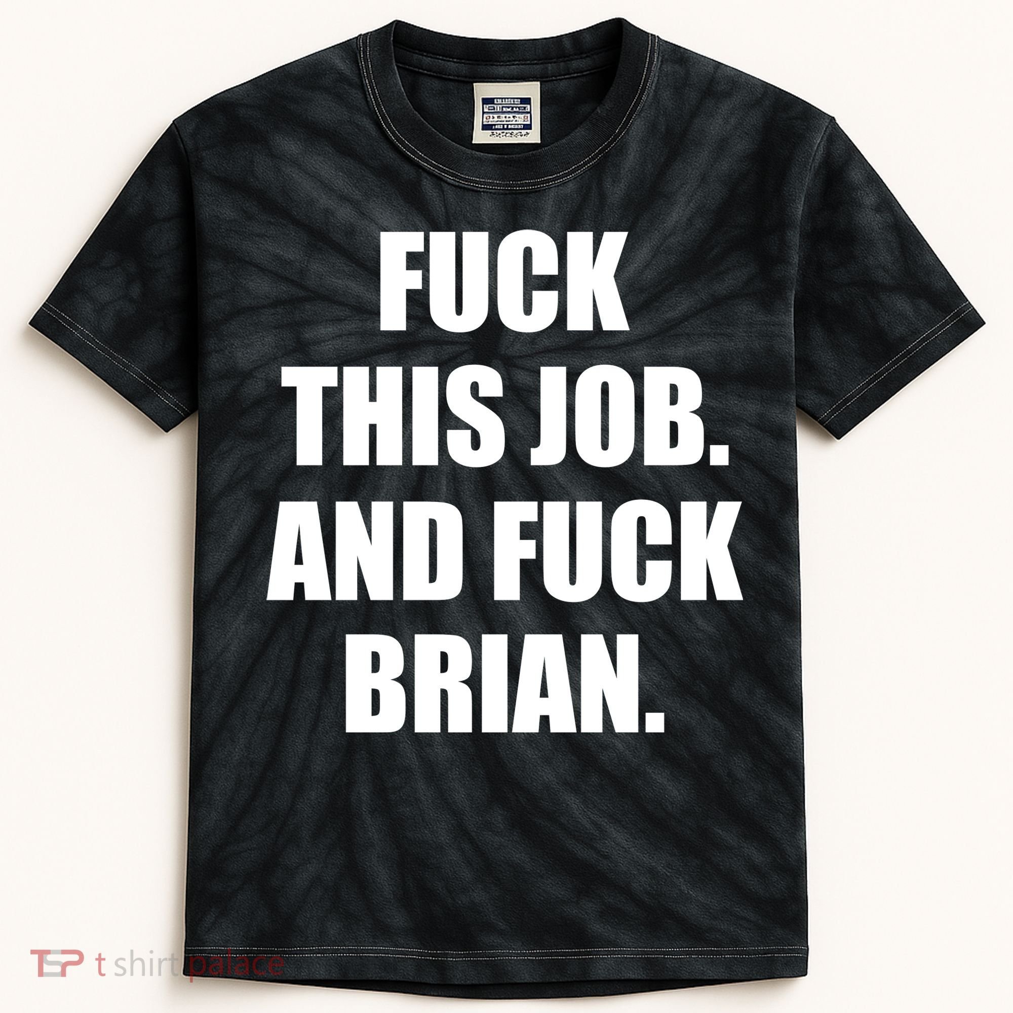 Fuck This Job And Fuck Brian Kids Tie-Dye T-Shirt