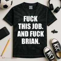 Fuck This Job And Fuck Brian Kids Tie-Dye T-Shirt thumb 2
