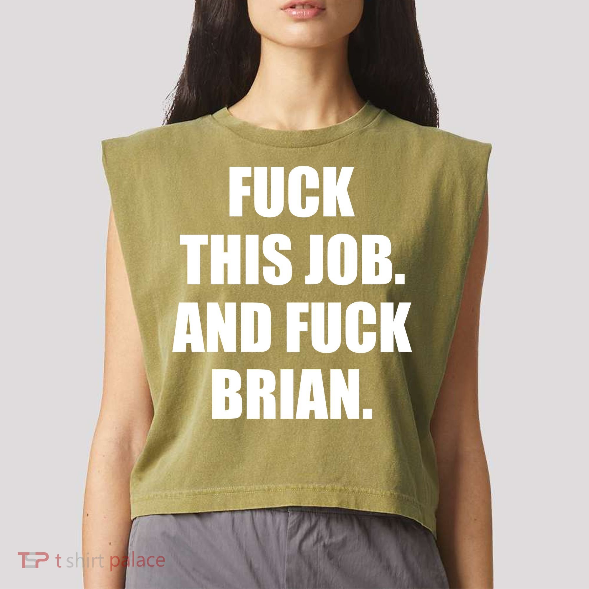 Fuck This Job And Fuck Brian Garment-Dyed Women's Muscle Tee