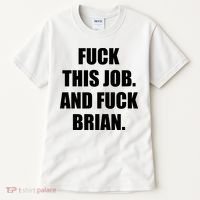 Fuck This Job And Fuck Brian Tall T-Shirt thumb 0