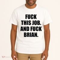 Fuck This Job And Fuck Brian Tall T-Shirt thumb 2