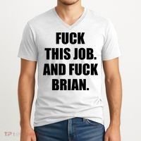Fuck This Job And Fuck Brian V-Neck T-Shirt thumb 2
