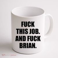 Fuck This Job And Fuck Brian Coffee Mug thumb 1
