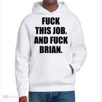 Fuck This Job And Fuck Brian District V.I.T. Heavyweight Hoodie thumb 0