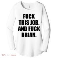 Fuck This Job And Fuck Brian Women's Perfect Tri Tunic Long Sleeve Shirt thumb 0