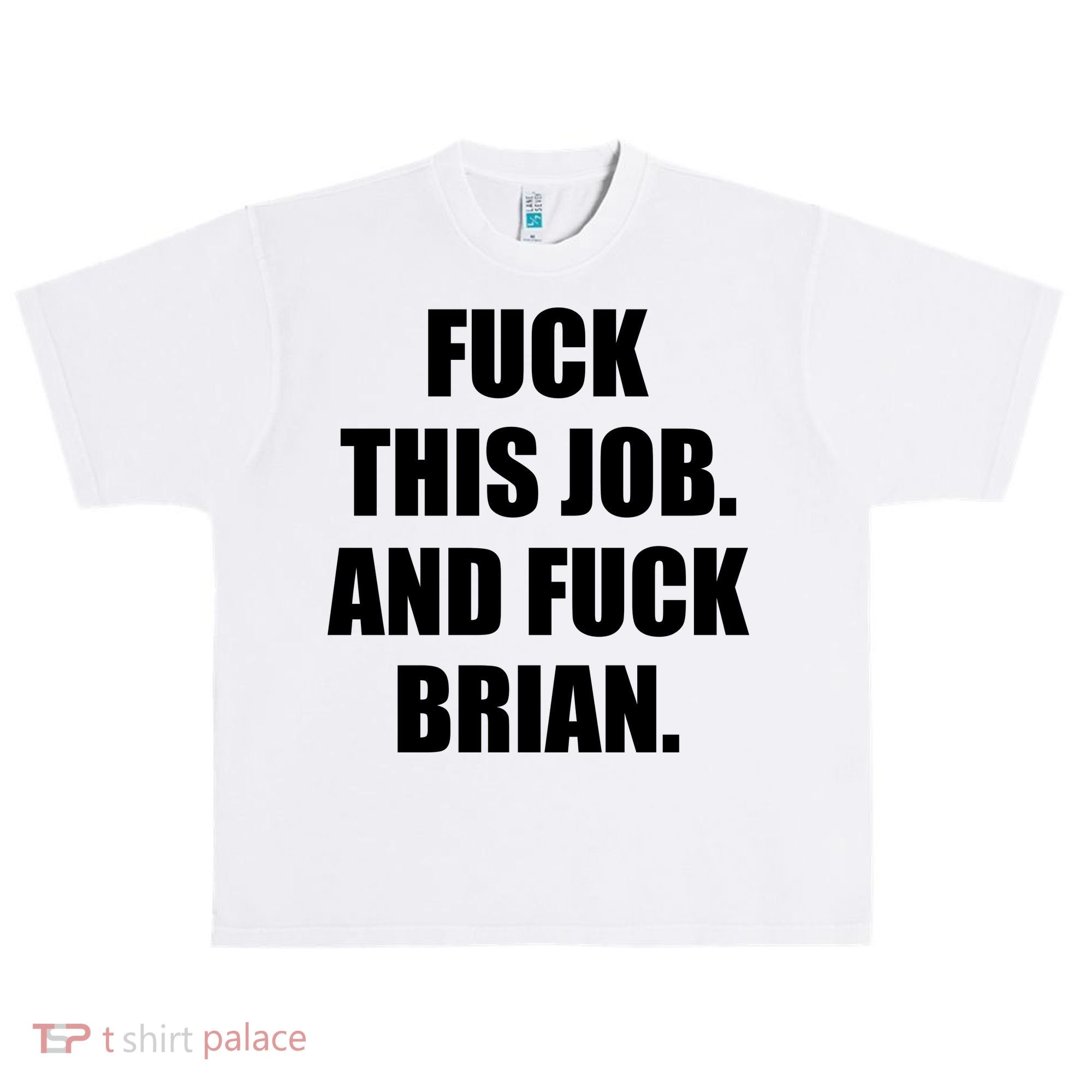Fuck This Job And Fuck Brian Urban Oversized Heavyweight T-Shirt