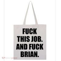Fuck This Job And Fuck Brian Tote Bag thumb 0