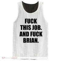 Fuck This Job And Fuck Brian Mesh Reversible Basketball Jersey Tank thumb 0