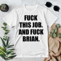 Fuck This Job And Fuck Brian Premium T-Shirt thumb 2