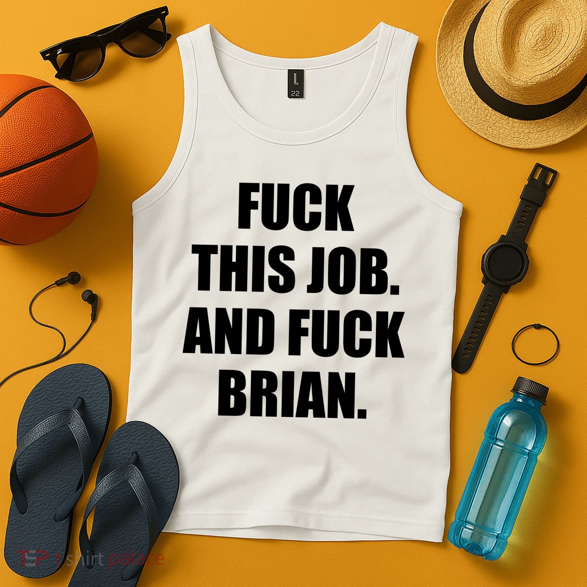 Fuck This Job And Fuck Brian Tank Top