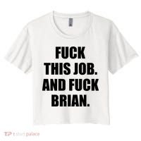 Fuck This Job And Fuck Brian Women's Crop Top Tee thumb 0