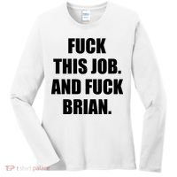 Fuck This Job And Fuck Brian Women's Long Sleeve Shirt thumb 0