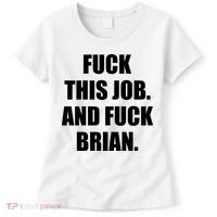 Fuck This Job And Fuck Brian Women's T-Shirt thumb 0