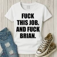 Fuck This Job And Fuck Brian Women's T-Shirt thumb 3