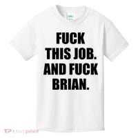 Fuck This Job And Fuck Brian Kids T-Shirt thumb 0