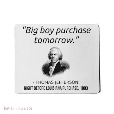 Funny Thomas Jefferson USA History Teacher Louisiana Mousepad
