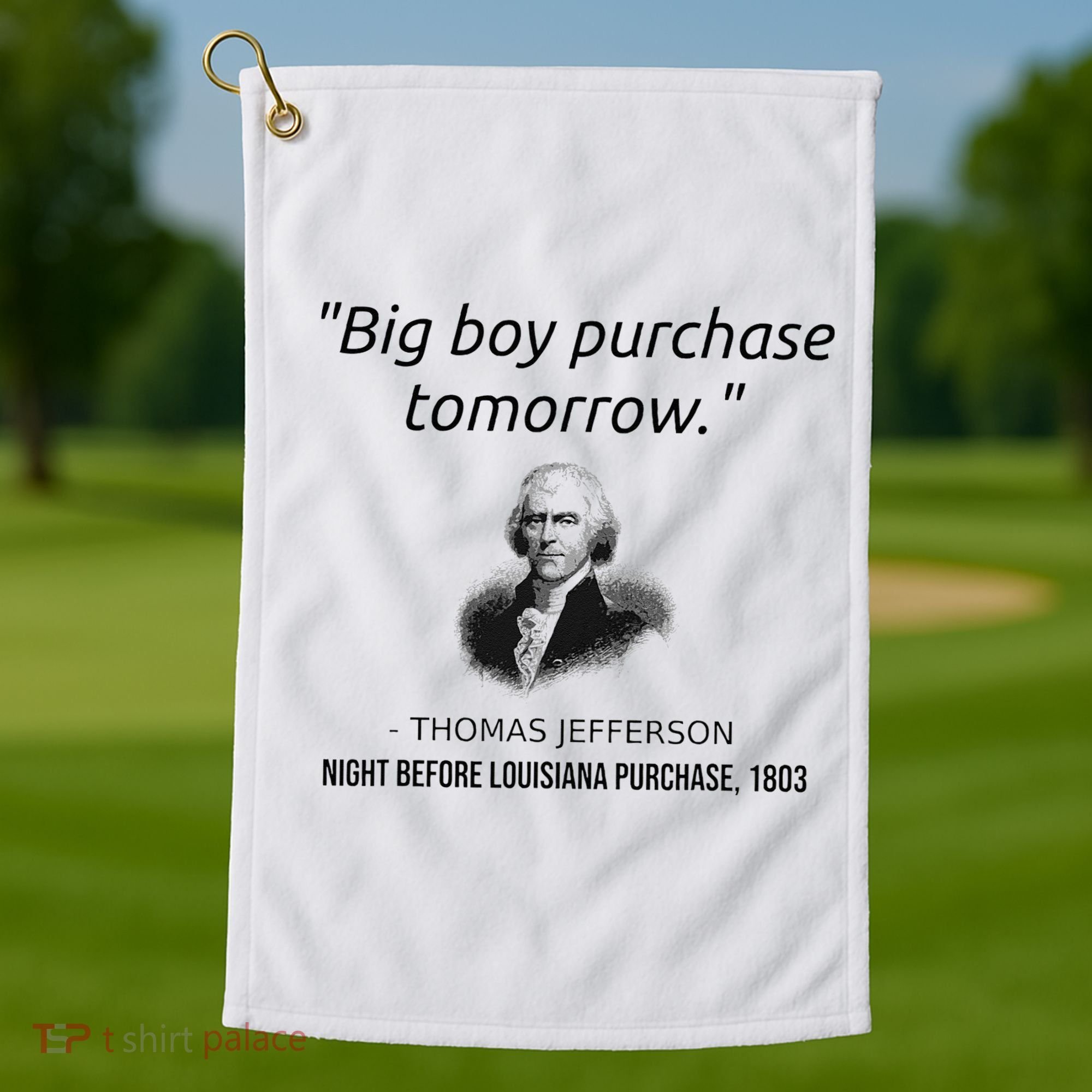 Funny Thomas Jefferson USA History Teacher Louisiana Golf Towel