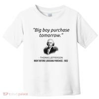 Funny Thomas Jefferson USA History Teacher Louisiana Toddler T-Shirt thumb 0