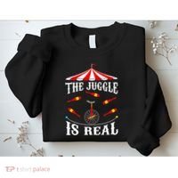 Funny The Juggle Is Real Circus Juggler Gift Idea Mm Sweatshirt thumb 2