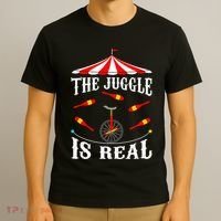 Funny The Juggle Is Real Circus Juggler Gift Idea Mm T-Shirt thumb 3
