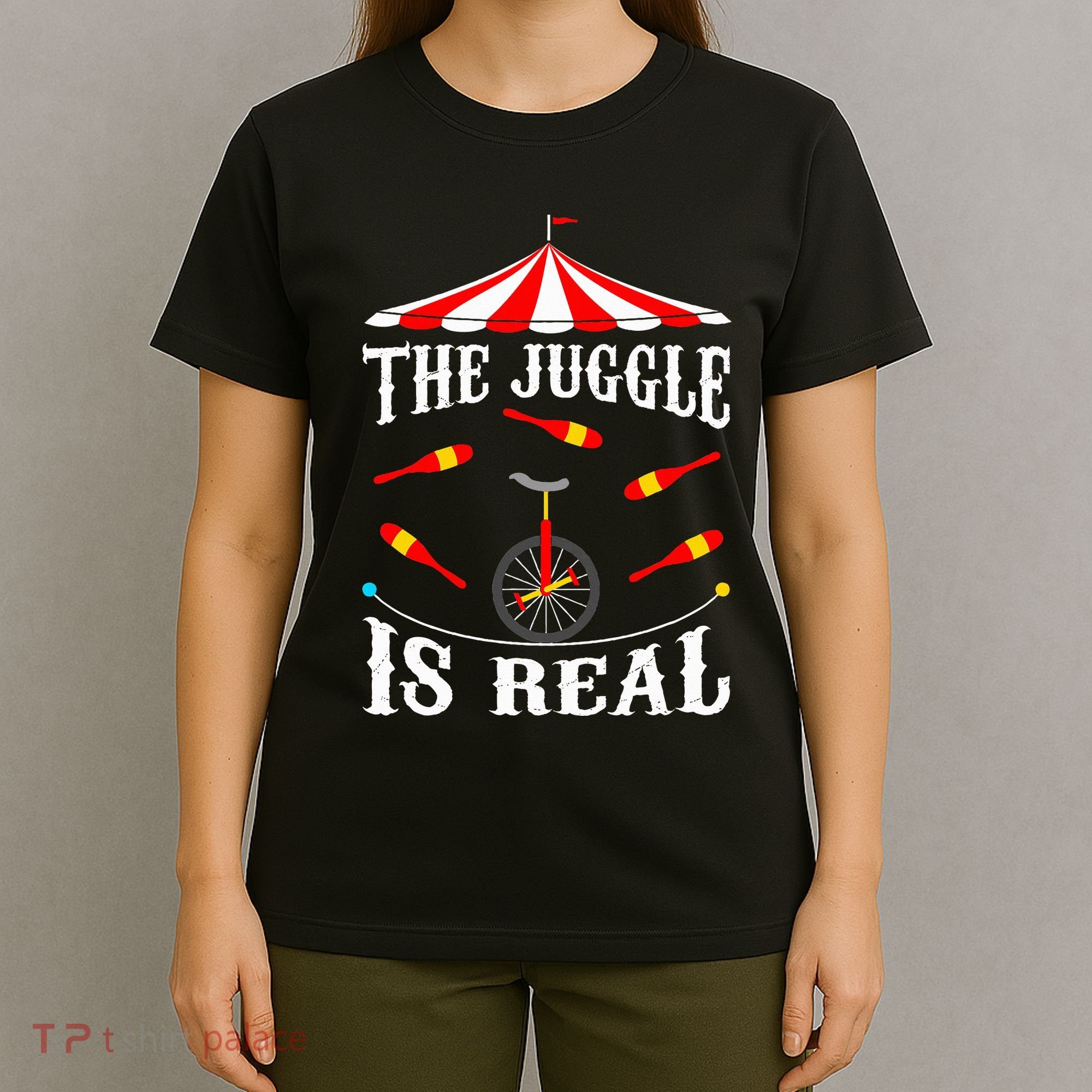 Funny The Juggle Is Real Circus Juggler Gift Idea Mm T-Shirt
