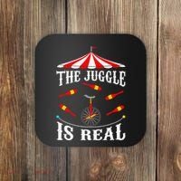 Funny The Juggle Is Real Circus Juggler Gift Idea Mm Coaster thumb 0