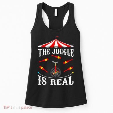 Funny The Juggle Is Real Circus Juggler Gift Idea Mm Women's Tank Top