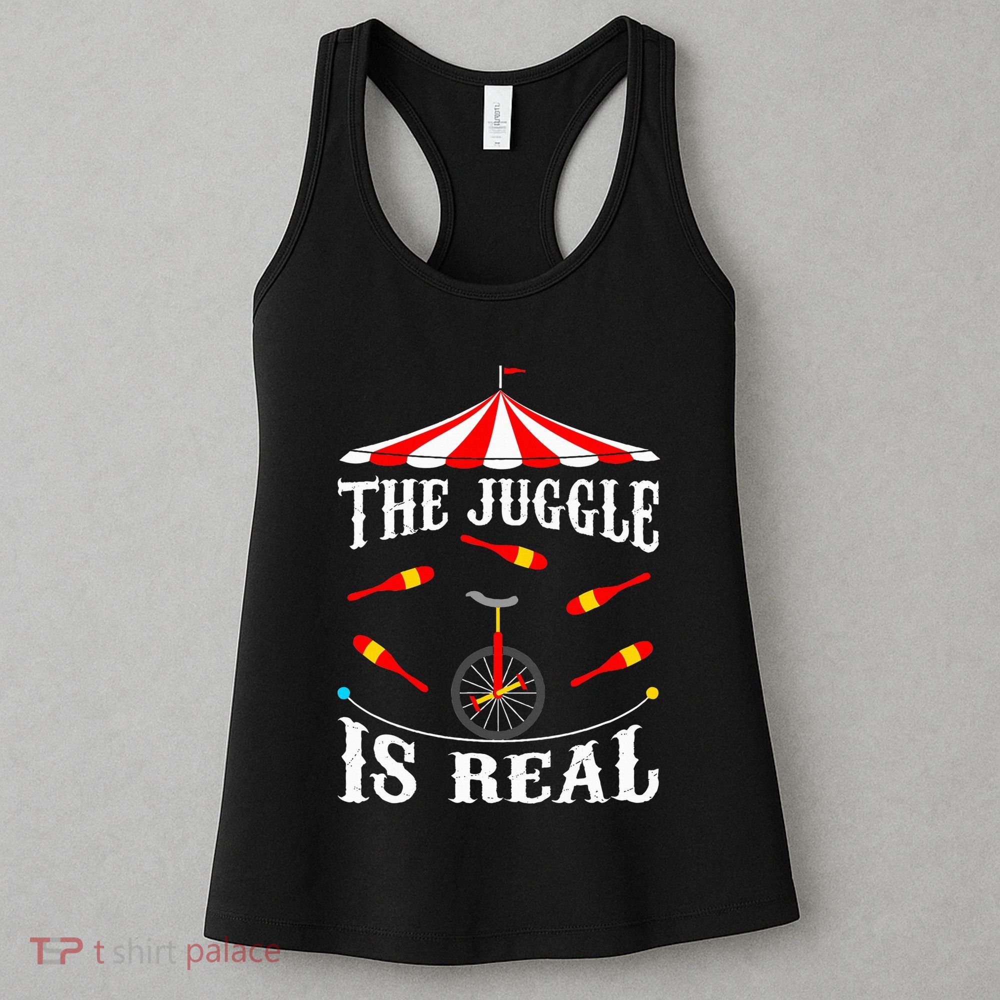 Funny The Juggle Is Real Circus Juggler Gift Idea Mm Women's Tank Top