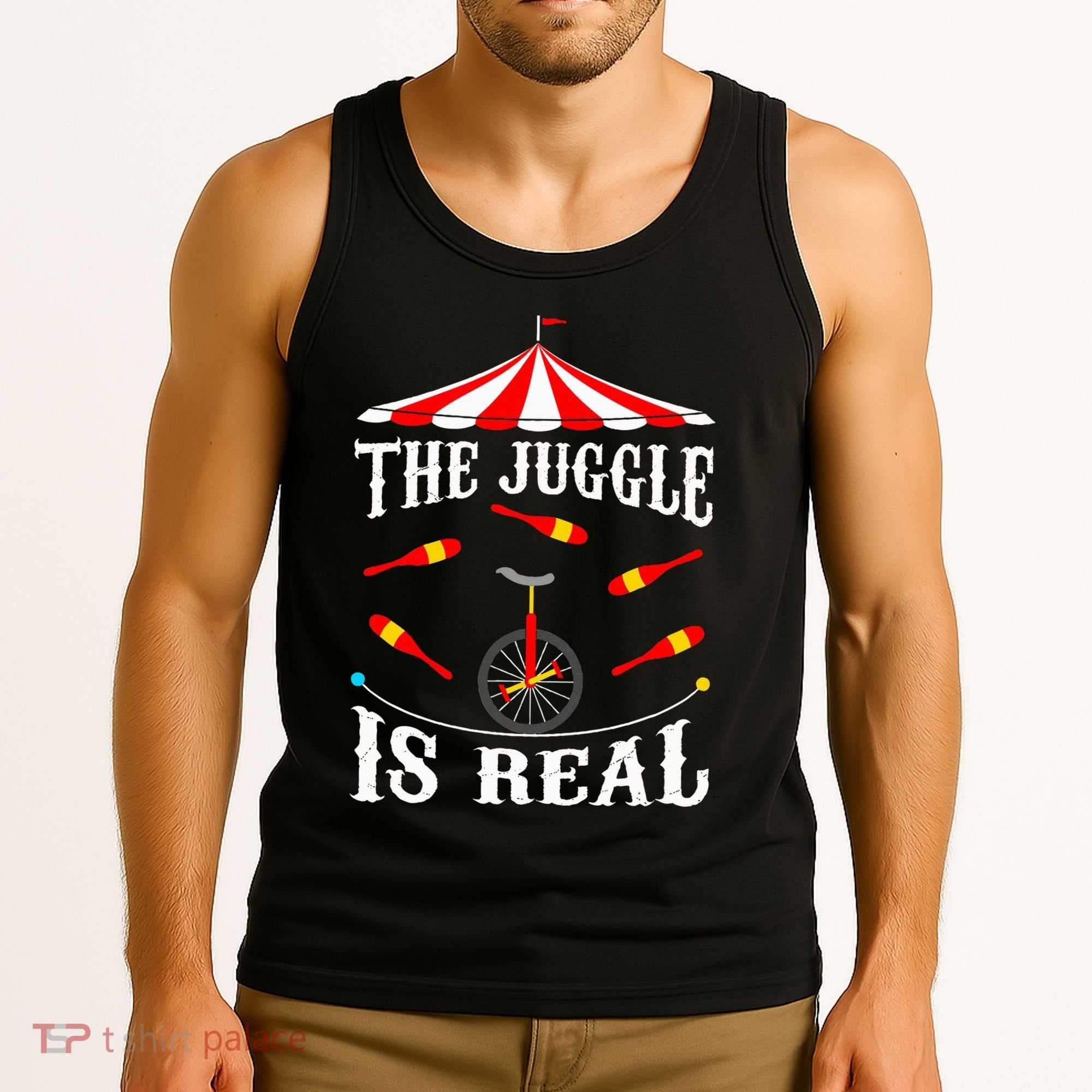 Funny The Juggle Is Real Circus Juggler Gift Idea Mm Tank Top