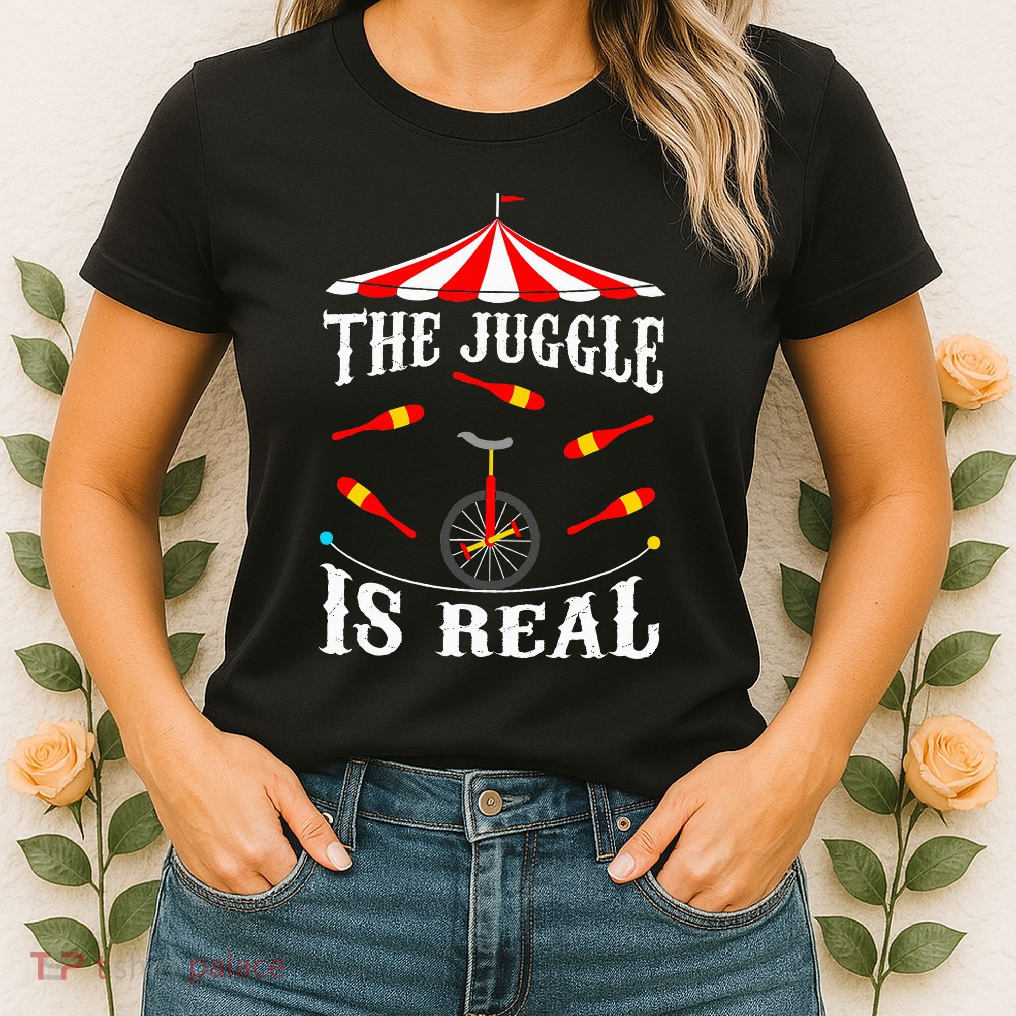 Funny The Juggle Is Real Circus Juggler Gift Idea Mm Women's T-Shirt